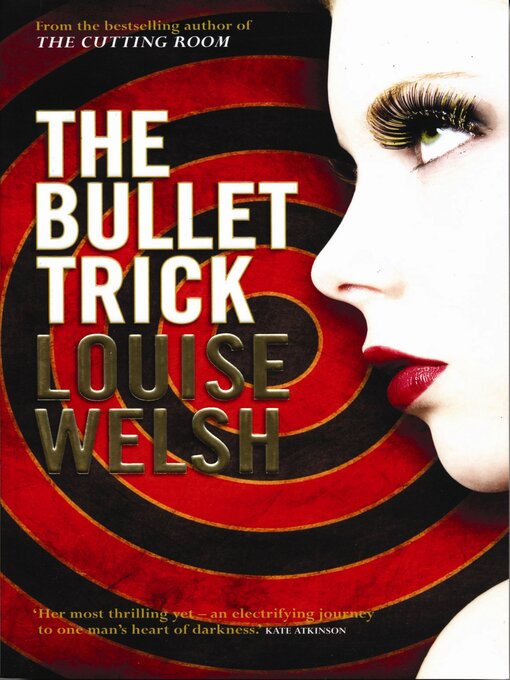 Title details for The Bullet Trick by Louise Welsh - Wait list